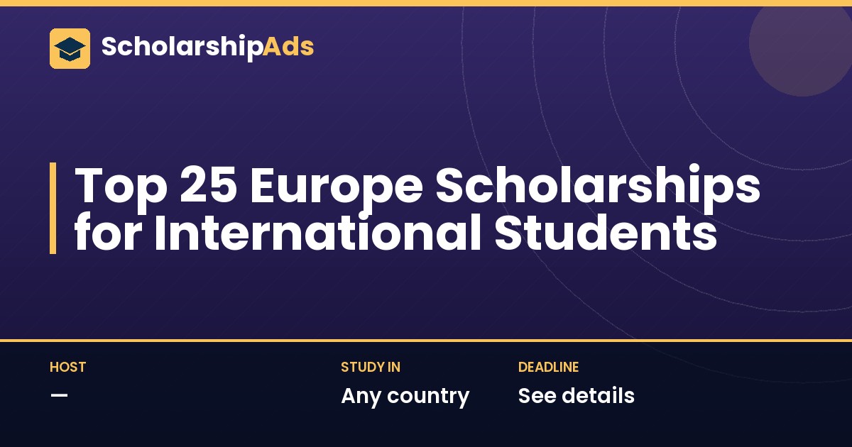 Top 25 Europe Scholarships for International Students