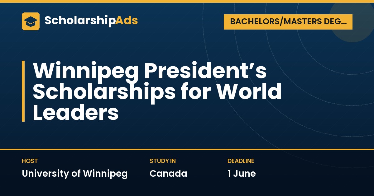 Winnipeg President’s Scholarships for World Leaders