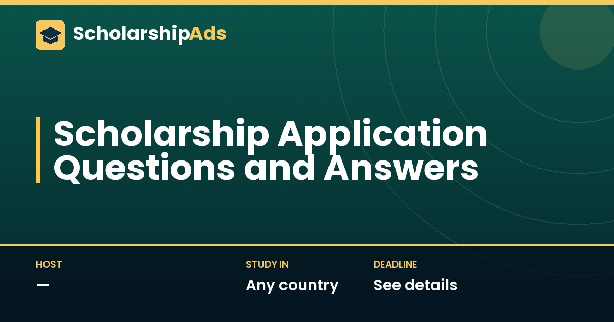 Scholarship Application Questions and Answers