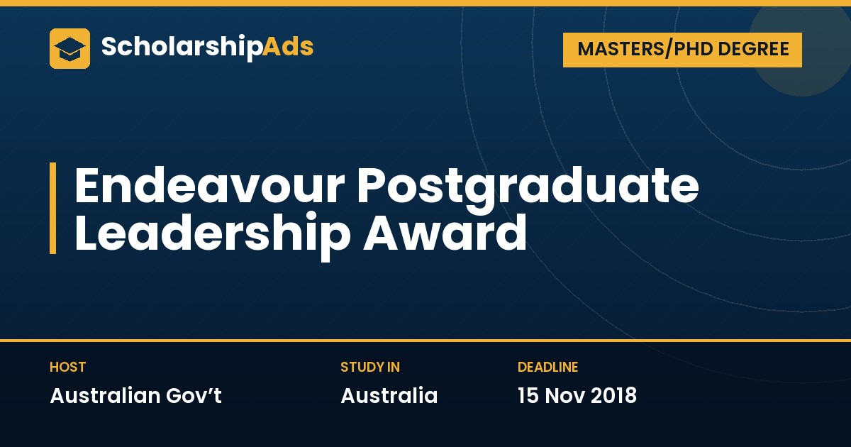 Endeavour Postgraduate Leadership Award (Australian Government) for Masters/PhD