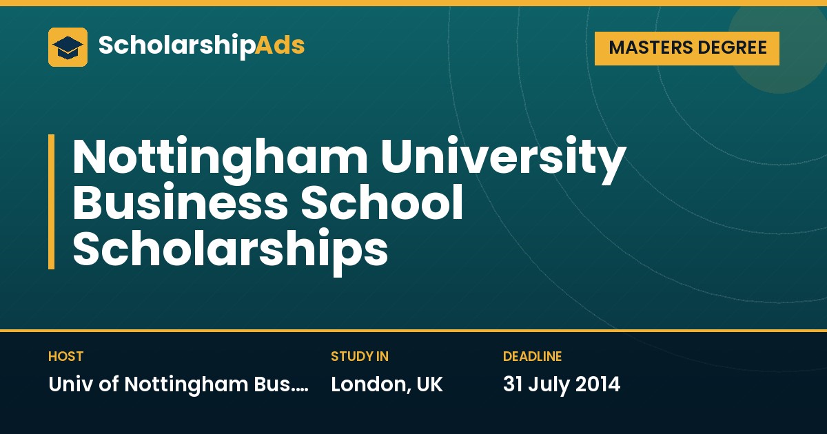 Nottingham University Business School Scholarships for Masters Entry 2014