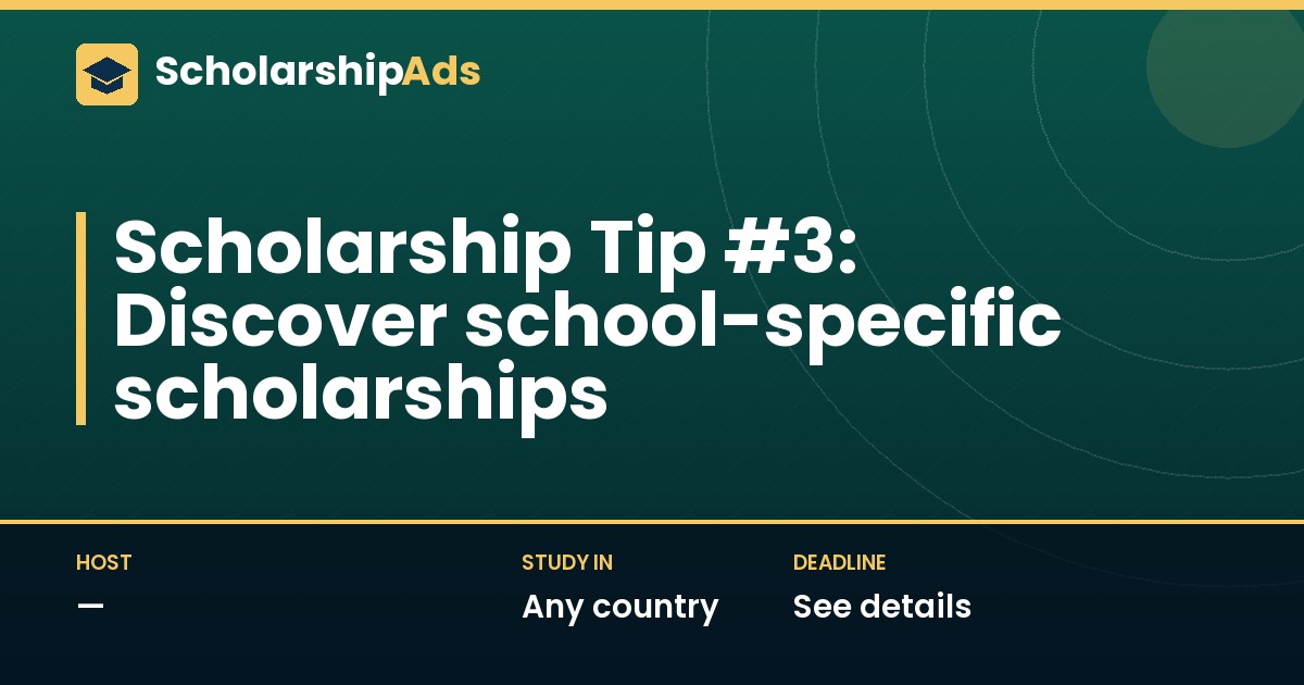 Scholarship Tip #3: Find School-Specific Scholarships