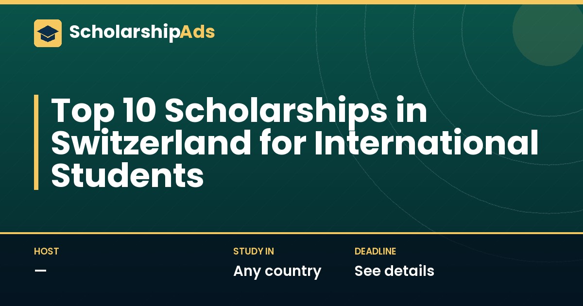 Top 10 Scholarships in Switzerland for International Students