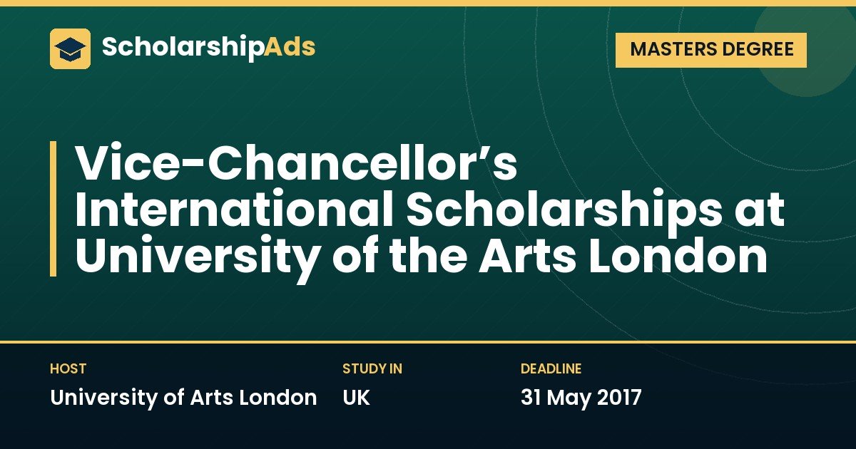 Vice-Chancellor’s International Scholarships at University of the Arts London