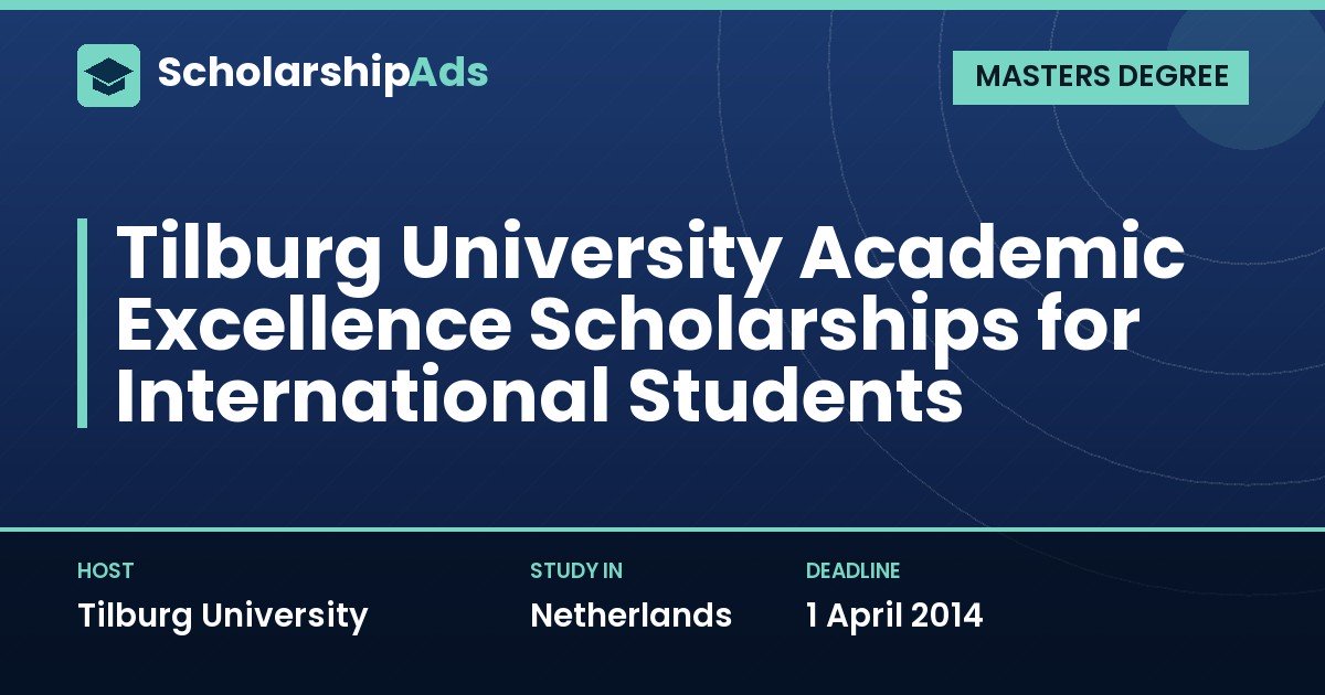 Tilburg University Academic Excellence Scholarships for International Students