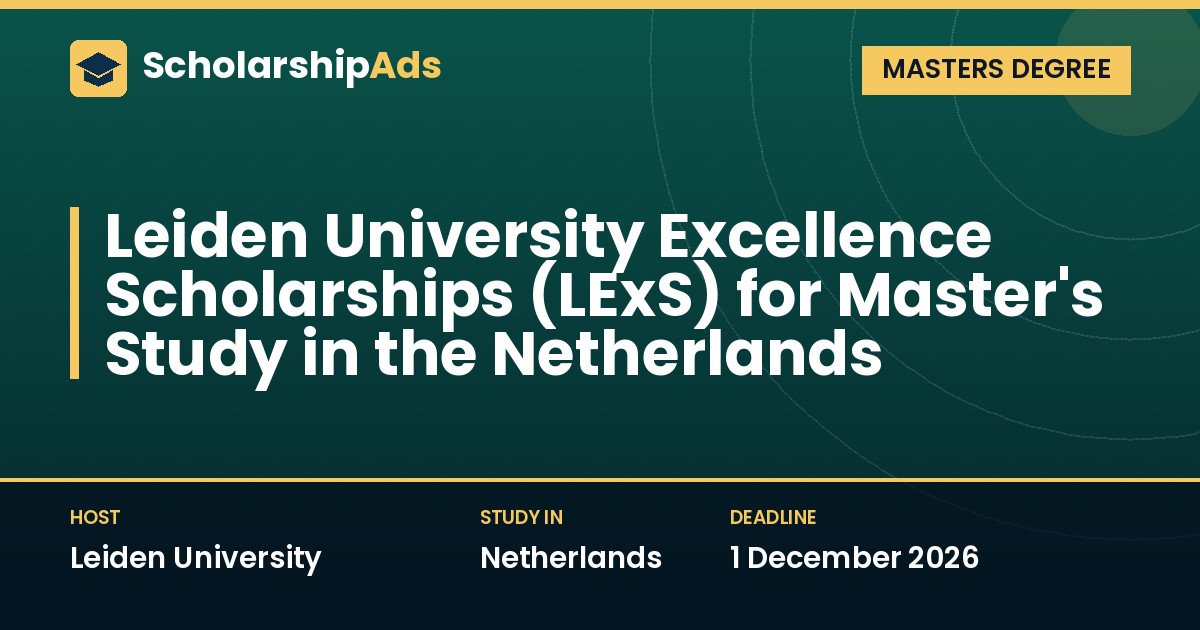 Leiden University Excellence Scholarships (LExS) for Master's Study in the Netherlands
