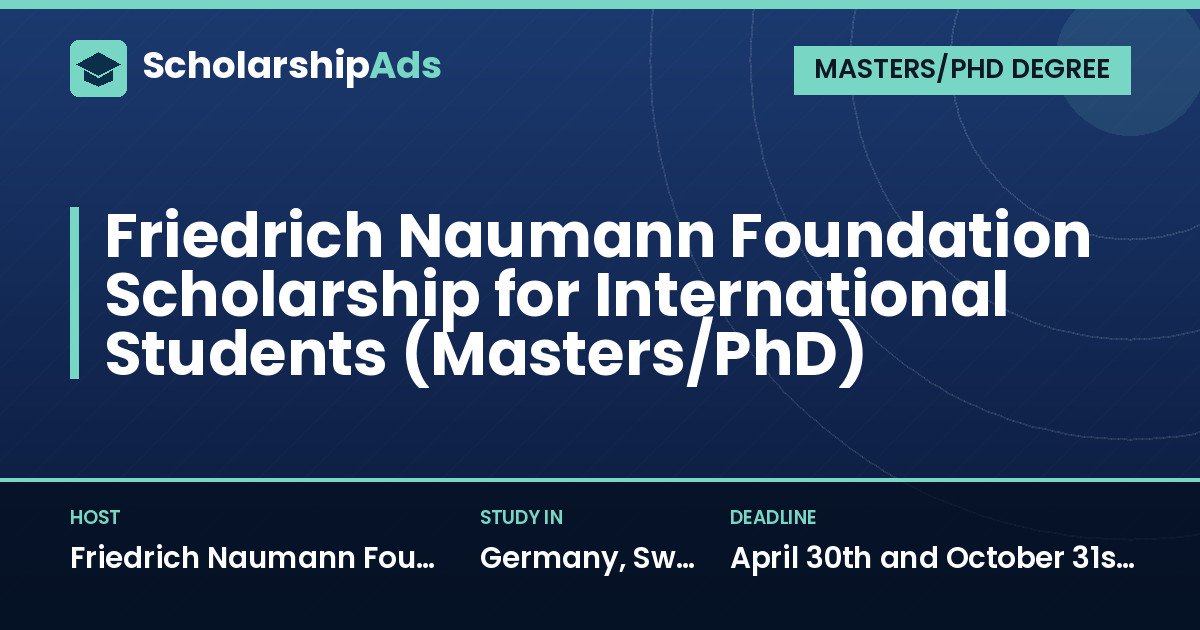 Friedrich Naumann Foundation Scholarship for International Students (Masters/PhD)