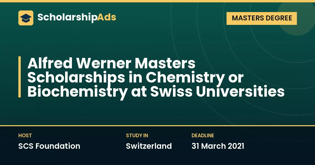 Alfred Werner Masters Scholarships in Chemistry or Biochemistry, Swiss Universities (SCS Foundation)