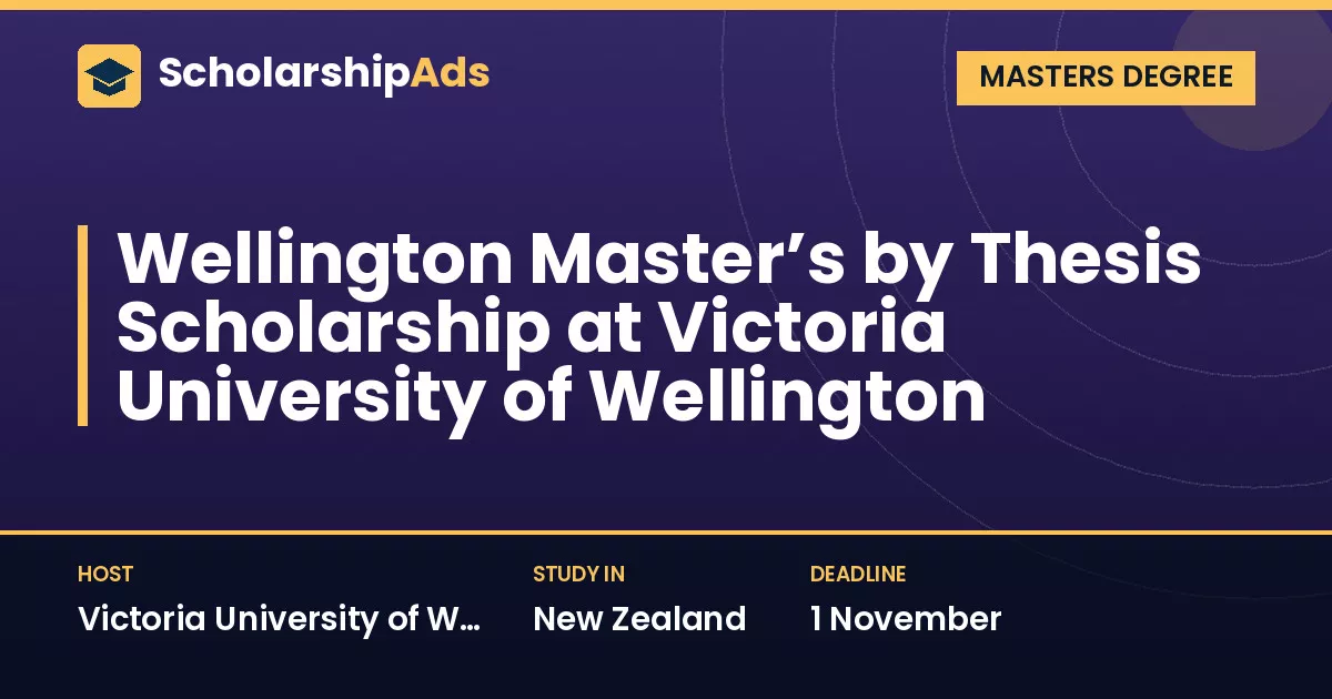 Wellington Master’s by Thesis Scholarship at Victoria University of Wellington