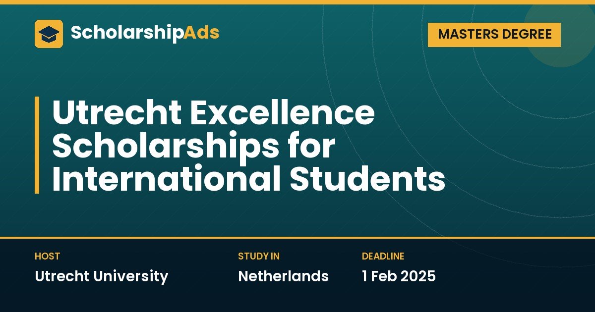 Utrecht Excellence Scholarships for International Master's Students