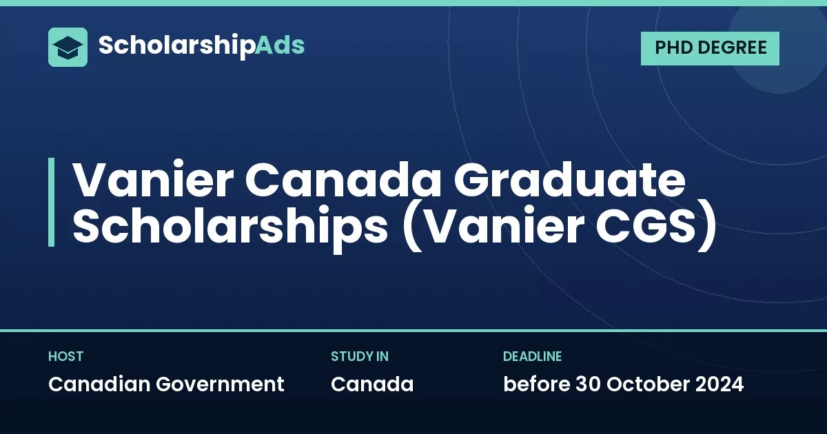 Vanier Canada Graduate Scholarships (Vanier CGS) for PhD Study in Canada