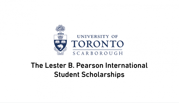 Lester B. Pearson Scholarship University Of Toronto Canada